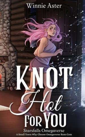 Knot Hot for You (Starsfalls Omegaverse #3)