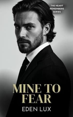 Mine to Fear (The Heart Remembers #1)
