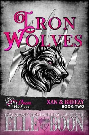 Iron Wolves, Xan & Breezy (Iron Wolves #2)
