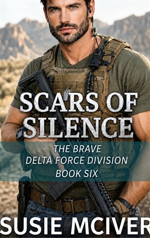 SCARS OF SILENCE (The Brave Delta Force Division #6)