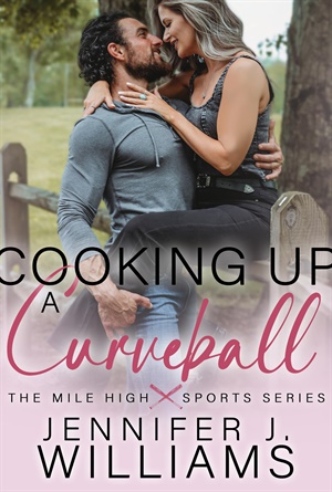 Cooking Up A Curveball (Mile High #3)