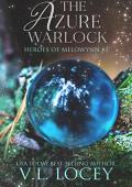 The Azure Warlock (Heroes of Melowynn #3)