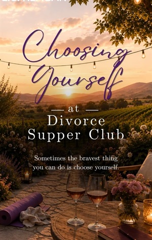 Choosing Yourself at Divorce Supper Club (Divorce Supper Club #3)