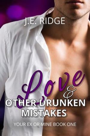 Love & Other Drunken Mistakes (Your Ex or Mine #1)