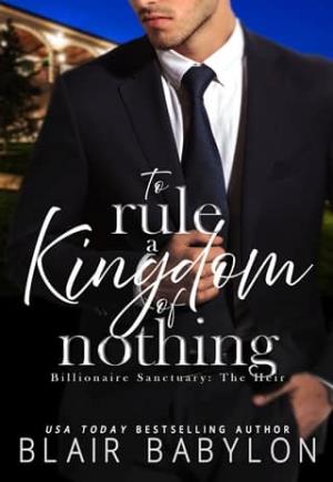 To Rule A Kingdom of Nothing (Billionaire Sanctuary: The Heir #3)