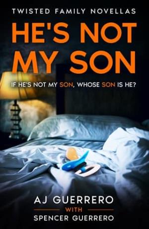 He’s Not My Son (Twisted Family Novellas #1)