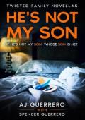 He’s Not My Son (Twisted Family Novellas #1)