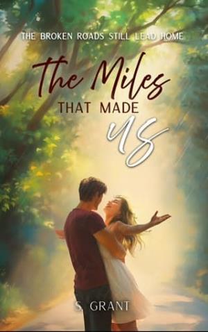 The Miles That Made Us (Journeys of the Broken Hearts #2)