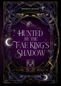 Hunted By the Fae King’s Shadow (Immortal Hunters #5)