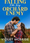 Falling For My Orchard Enemy (Seasons of Second Chances #3)