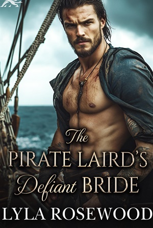 The Pirate Laird’s Defiant Bride (The Pirate Lairds’ Obsession #3)