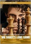 Mr Darcy’s Long Game (Pride and Prejudice Variation)
