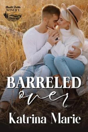 Barreled Over (Starlit Fields Winery #3)