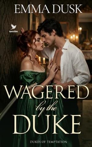Wagered By the Duke (Dukes of Temptation #3)