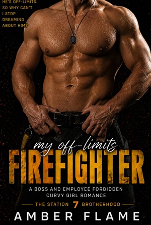 My Off-Limits Firefighter (The Station 7 Brotherhood #9)
