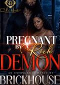 Pregnant By A Rich Demon (An Unhinged Romance)