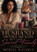 My Cheating Husband Denies Me Kids But Has a Secret Family (She Gets Revenge #6)