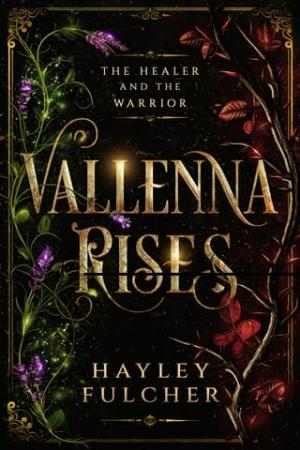 Vallenna Rises: The Healer and the Warrior (The Arcanth Cycle #1)