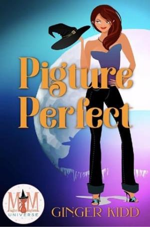 Pigture Perfect (Magic and Mayhem Universe)