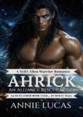 Ahrick (The Alliance Rescue #7)