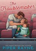 The Troublemaker (The Dugout #4)