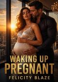 Waking Up Pregnant