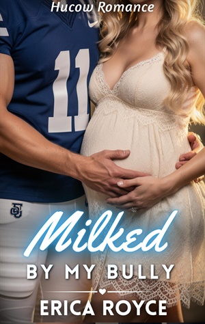Milked by My Bully (Forbidden Milky Tales #3)