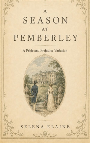 A Season at Pemberley (The Longbourn & Pemberley Variations #3)