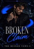 Broken Claim (The Ruined Vows #3)