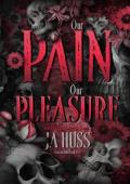 Our Pain Our Pleasure (Last to Fall #3)