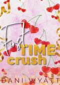 FIRST TIME CRUSH (Worth The Wait #3)