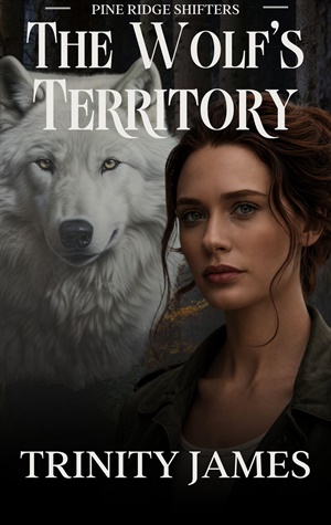 The Wolf's Territory (Pine Ridge Shifters #3)