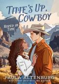 Time’s Up, Cowboy (Roped in Time #2)