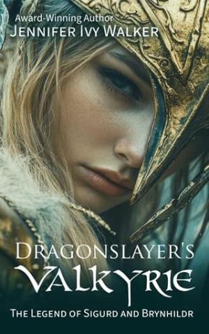 Dragonslayer’s Valkyrie (The Legend of Sigurd and Brynhildr)