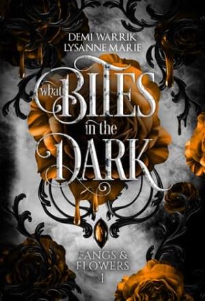 What Bites in the Dark (Fangs & Flowers #1)