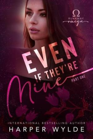 Even if They’re Mine (Runaway Omega #5)