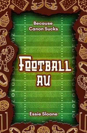 Football AU (Because Canon Sucks #3)