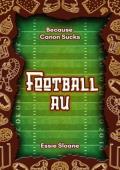 Football AU (Because Canon Sucks #3)