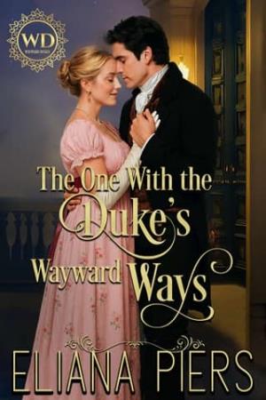 The One With the Duke’s Wayward Ways (Wayward Dukes’ Alliance #38)