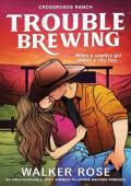 Trouble Brewing (Crossroads Ranch #1)