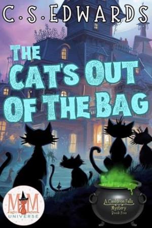 The Cat’s Out Of The Bag (Cauldron Falls Mystery, #5)