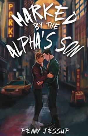 Marked By the Alpha’s Son (The Alpha’s Son #4)