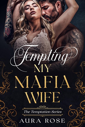 Tempting My Mafia Wife (The Temptation #4)