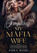 Tempting My Mafia Wife (The Temptation #4)