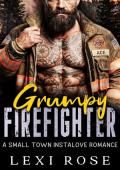 Grumpy Firefighter (Copper Creek Firehouse #2)