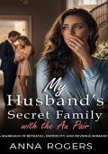 My Husband's Secret Family with Our Au Pair (Marriage in Crisis and Revenge Upgrade #15)