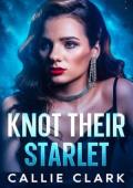 Knot Their Starlet (Starletverse #1)