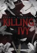 Killing Ivy (Haunted Wings Duet #1)