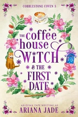 The Coffee House Witch & The First Date (The Cobblestone Coven #5)