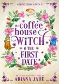 The Coffee House Witch & The First Date (The Cobblestone Coven #5)